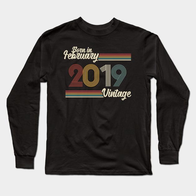 Vintage Born in February 2019 Long Sleeve T-Shirt by Jokowow